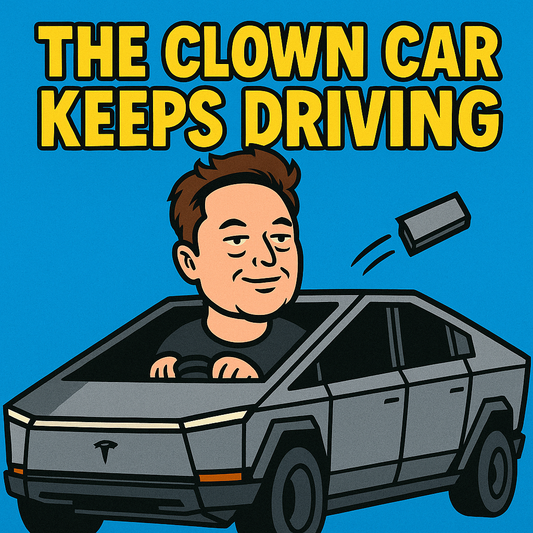 The Clown Car Keeps Driving: Cybertrucks, AI Nonsense & Meme Resistance