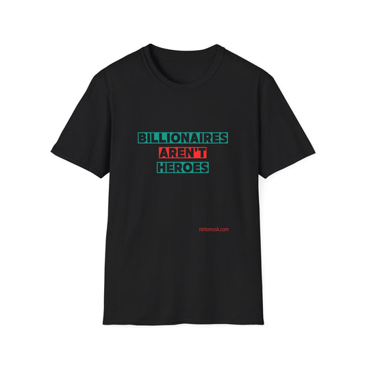 Billionaires Aren't Heroes T-Shirt