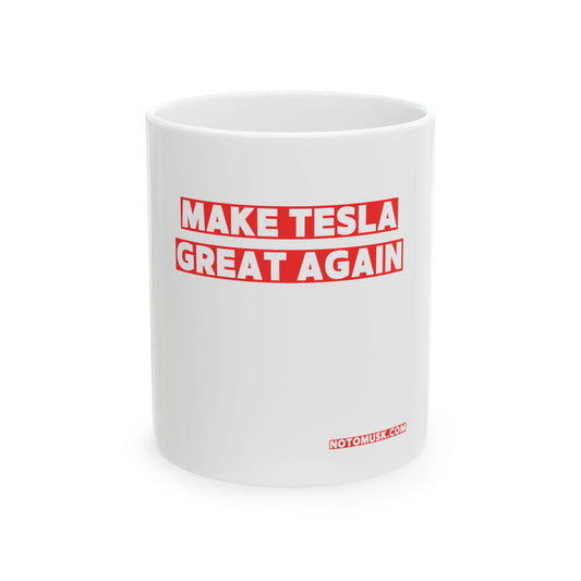 Make Tesla Great Again Mug – Caffeine, Not Chaos