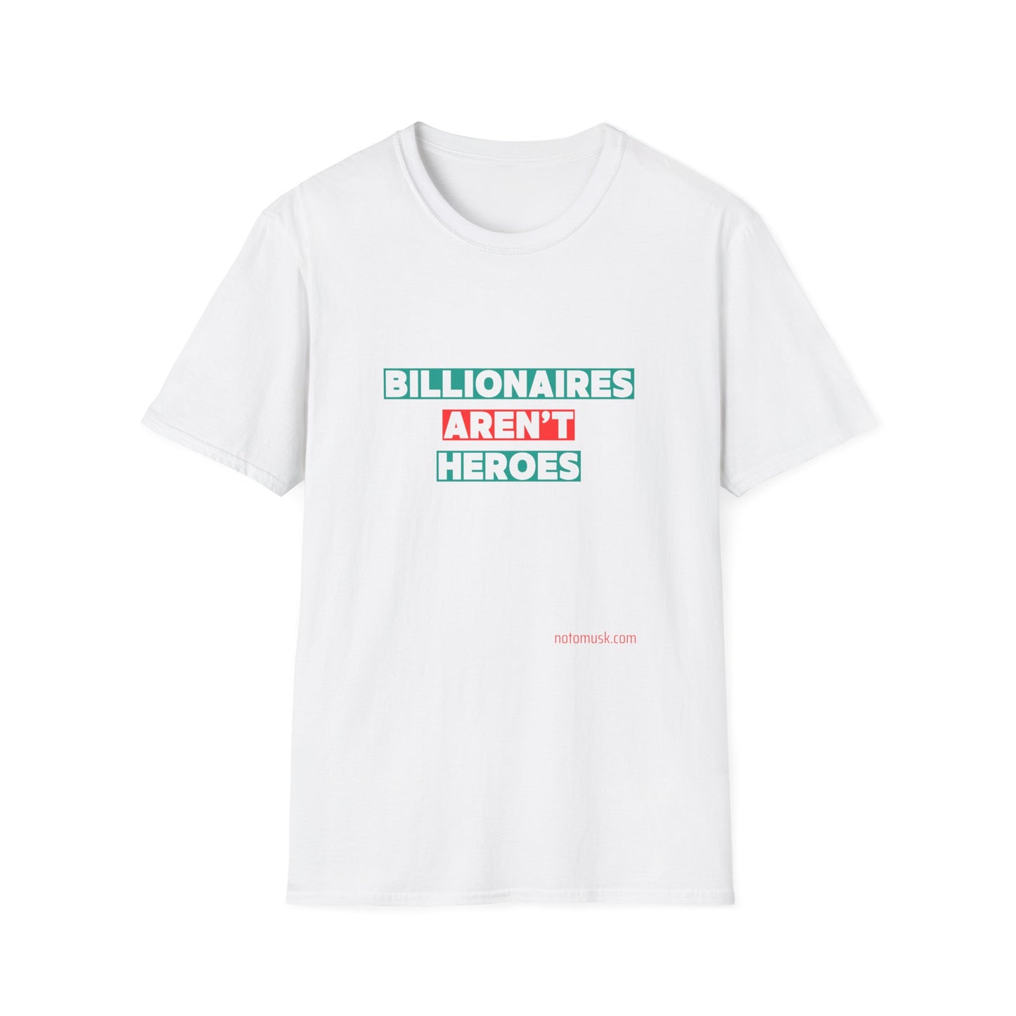 Billionaires Aren't Heroes T-Shirt